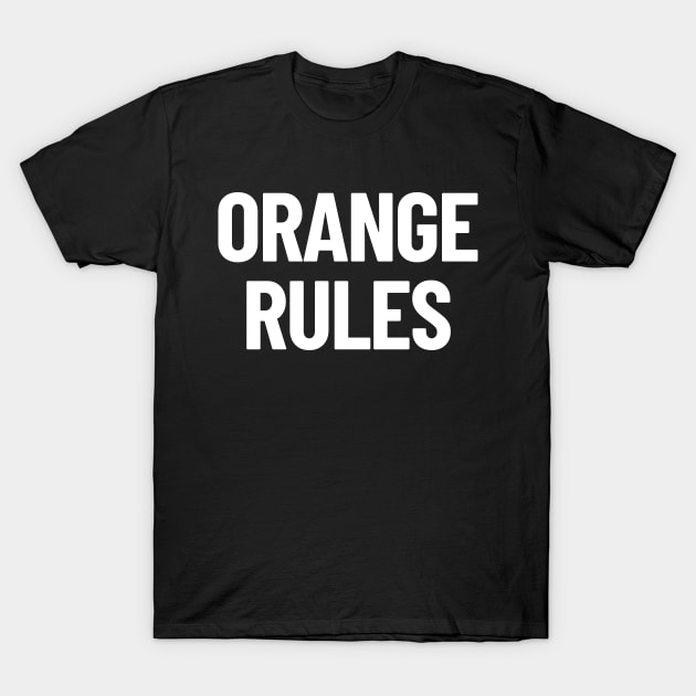 Orange Rules New South Wales NSW Australia Capital City T-Shirt by LegitHooligan